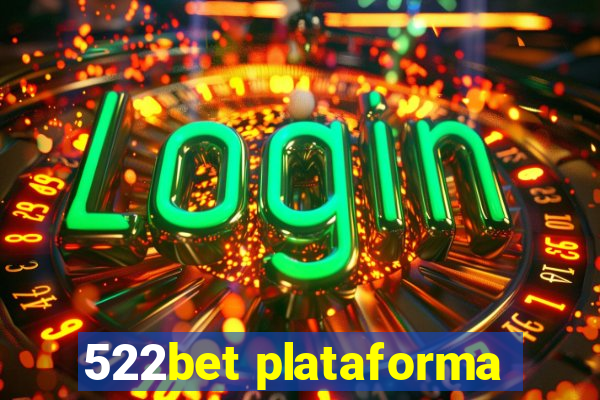 522bet plataforma